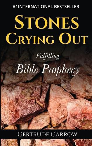 Cover image for Stones Crying Out: Fulfilling Bible Prophecy