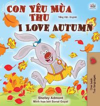 Cover image for I Love Autumn (Vietnamese English Bilingual Book for Kids)