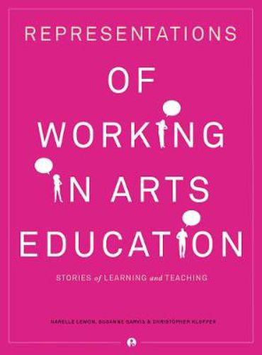 Cover image for Representations of Working in Arts Education: Stories of Learning and Teaching