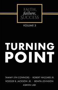 Cover image for Faith, Failure, Success Volume 3 - Turning Point