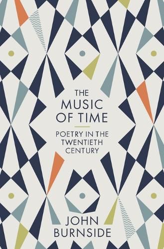 Cover image for The Music of Time: Poetry in the Twentieth Century