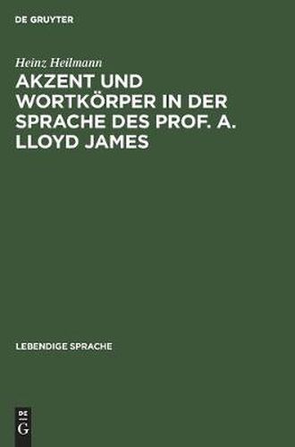 Cover image for Akzent Und Wortkoerper in Der Sprache Des Prof. A. Lloyd James