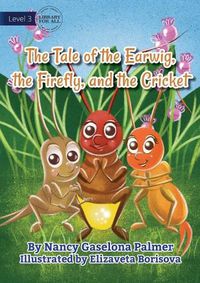 Cover image for The Earwig, The Firefly And The Cricket