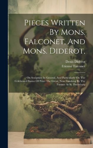 Cover image for Pieces Written By Mons. Falconet, And Mons. Diderot,