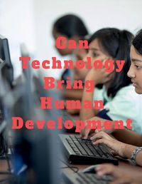 Cover image for Can Technology Bring Human Development