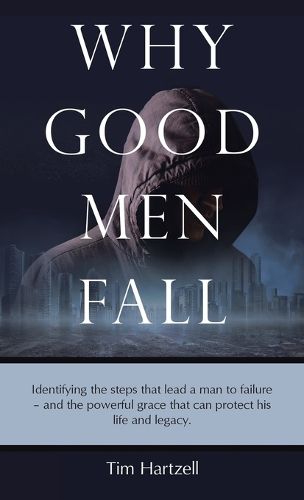 Cover image for Why Good Men Fall