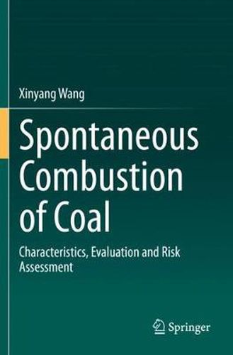 Cover image for Spontaneous Combustion of Coal: Characteristics, Evaluation and Risk Assessment