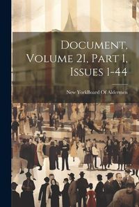 Cover image for Document, Volume 21, part 1, issues 1-44