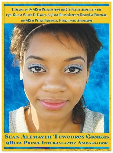 Cover image for In Search of Da 9Ruby Princess from the 7th Planet Abyssinia in the 19th Galaxy Called El Elyown.