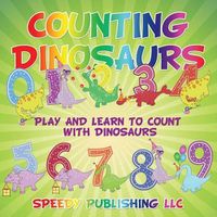 Cover image for Counting Dinosaurs: Play and Learn to Count with Dinosaurs