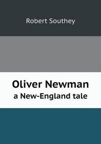Cover image for Oliver Newman a New-England tale