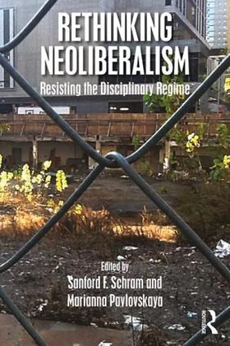 Cover image for Rethinking Neoliberalism: Resisting the Disciplinary Regime
