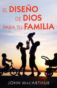 Cover image for El Diseno de Dios Para Tu Familia