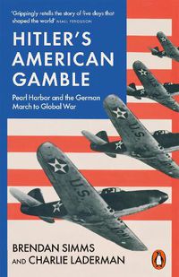 Cover image for Hitler's American Gamble: Pearl Harbor and the German March to Global War
