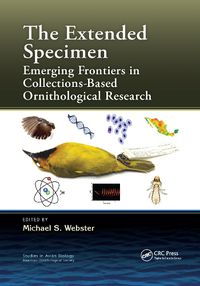 Cover image for The Extended Specimen: Emerging Frontiers in Collections-based Ornithological Research: Emerging Frontiers in Collections-Based Ornithological Research