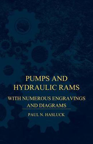 Cover image for Pumps And Hydraulic Rams - With Numerous Engravings And Diagrams