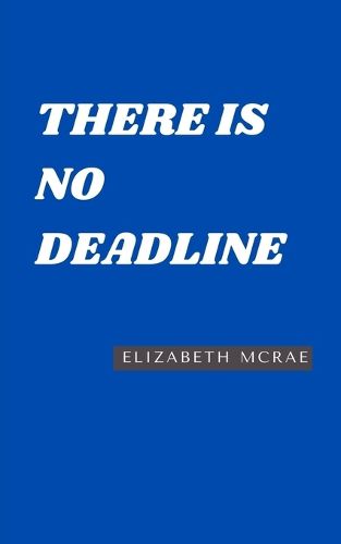 Cover image for There is No Deadline