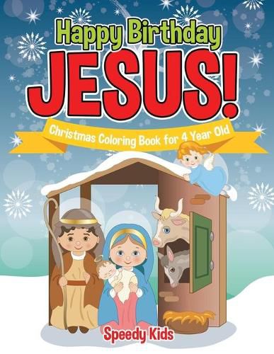 Cover image for Happy Birthday Jesus! Christmas Coloring Book for 4 Year Old