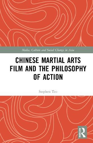 Chinese Martial Arts Film and the Philosophy of Action