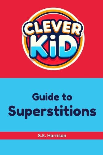 Clever Kid Guide to Superstitions