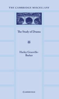 Cover image for The Study of Drama: A Lecture Given at Cambridge on 2 August 1934, with Notes Subsequently Added