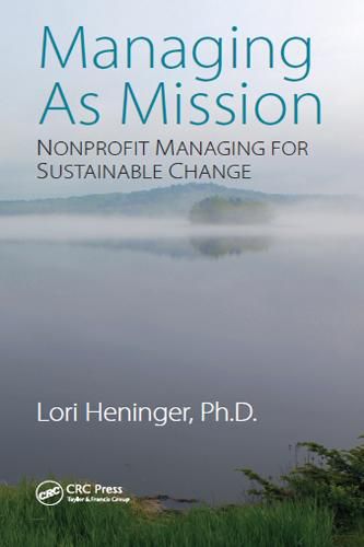 Cover image for Managing As Mission: Nonprofit Managing for Sustainable Change