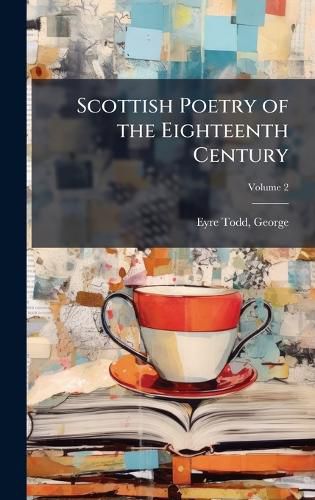 Cover image for Scottish Poetry of the Eighteenth Century
