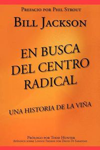 Cover image for En Busca del Centro Radical: Una Historia de la Vina