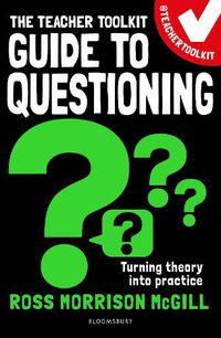 Cover image for The Teacher Toolkit Guide to Questioning