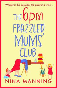 Cover image for The 6pm Frazzled Mums' Club