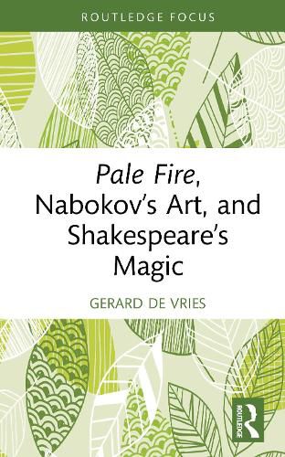 Cover image for Pale Fire, Nabokov's Art and Shakespeare's Magic