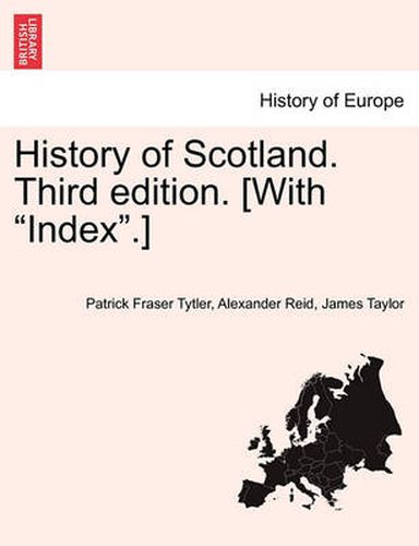 History of Scotland. Third Edition. [With Index.]