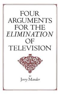 Cover image for Four Arguments for the Elimination of Television