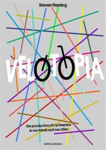 Cover image for Velotopia - The Production of Cyclespace