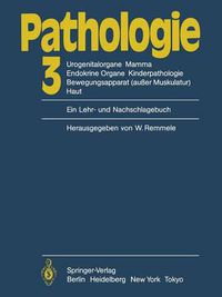 Cover image for Pathologie: 3 Urogenitalorgane, Mamma, Endokrine Organe, Kinderpathologie, Bewegungsapparat (Ausser Muskulatur), Haut