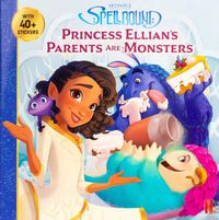 Cover image for Spellbound: Princess Ellian's Parents are Monsters