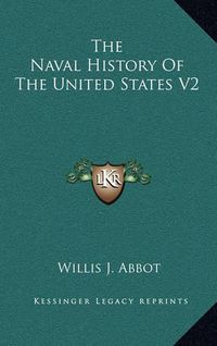 Cover image for The Naval History of the United States V2
