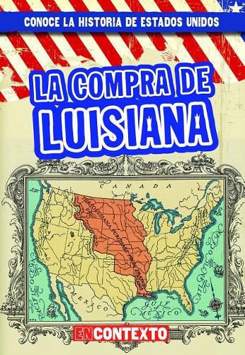 La Compra de Luisiana (the Louisiana Purchase)