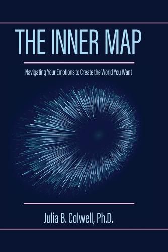 Cover image for The Inner Map: Navigating Your Emotions to Create the World You Want