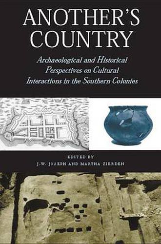 Cover image for Another's Country: Archaeological and Historical Perspectives on Cultural Interactions in the Southern Colonies