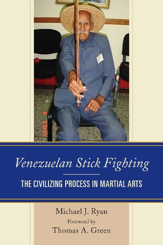 Cover image for Venezuelan Stick Fighting: The Civilizing Process in Martial Arts