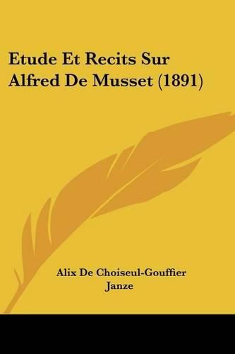 Etude Et Recits Sur Alfred de Musset (1891)