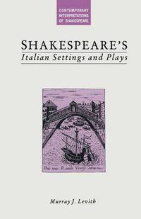 Cover image for Shakespeare's Italian Settings and Plays