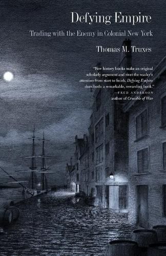 Cover image for Defying Empire: Trading with the Enemy in Colonial New York