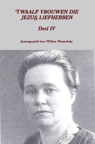 Cover image for TWAALF VROUWEN DIE JEZUS LIEFHEBBEN Deel IV