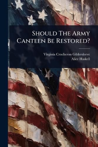 Cover image for Should The Army Canteen Be Restored?