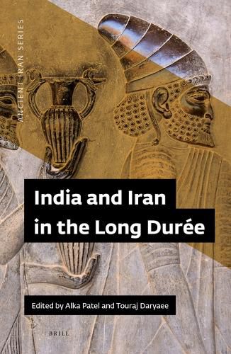 Cover image for India and Iran in the Longue Duree