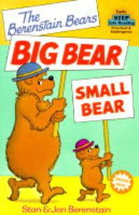 Cover image for The Berenstain Bears Big Bear, Small Bear