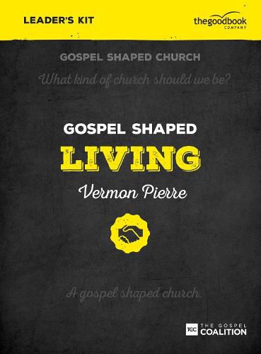 Cover image for Gospel Shaped Living - Leader's Kit: The Gospel Coalition Curriculum