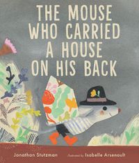 Cover image for The Mouse Who Carried a House on His Back
